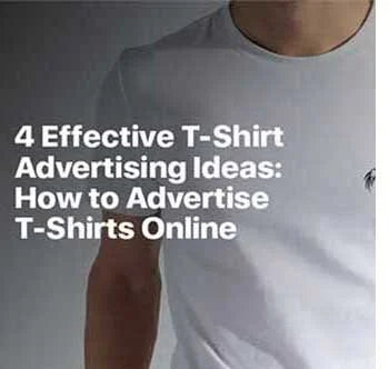 4 Effective T-Shirt Advertising Ideas: How to Advertise T-Shirts Online