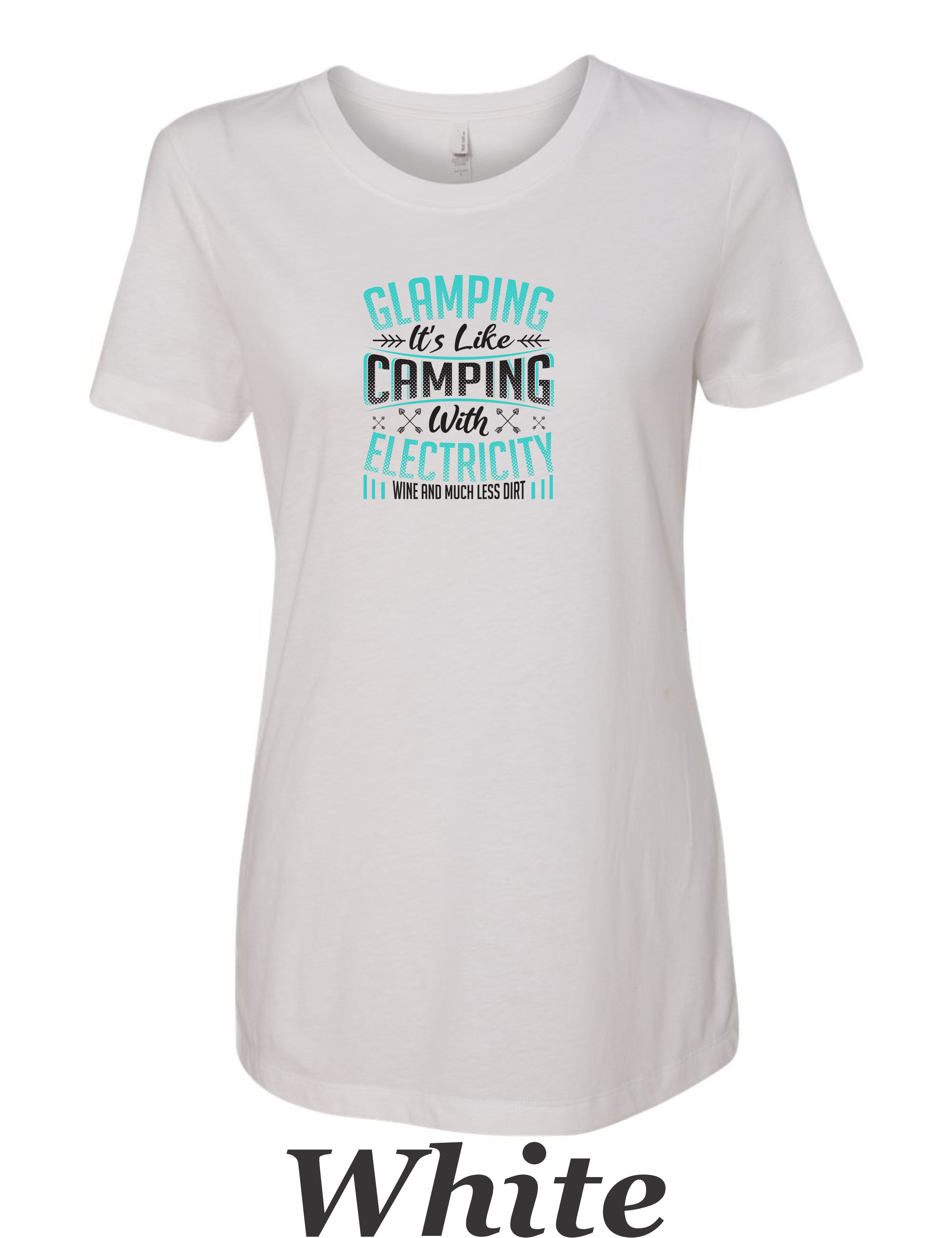 Glamping is camping with electricity printed on women's shirt.  Great Camping shirt.