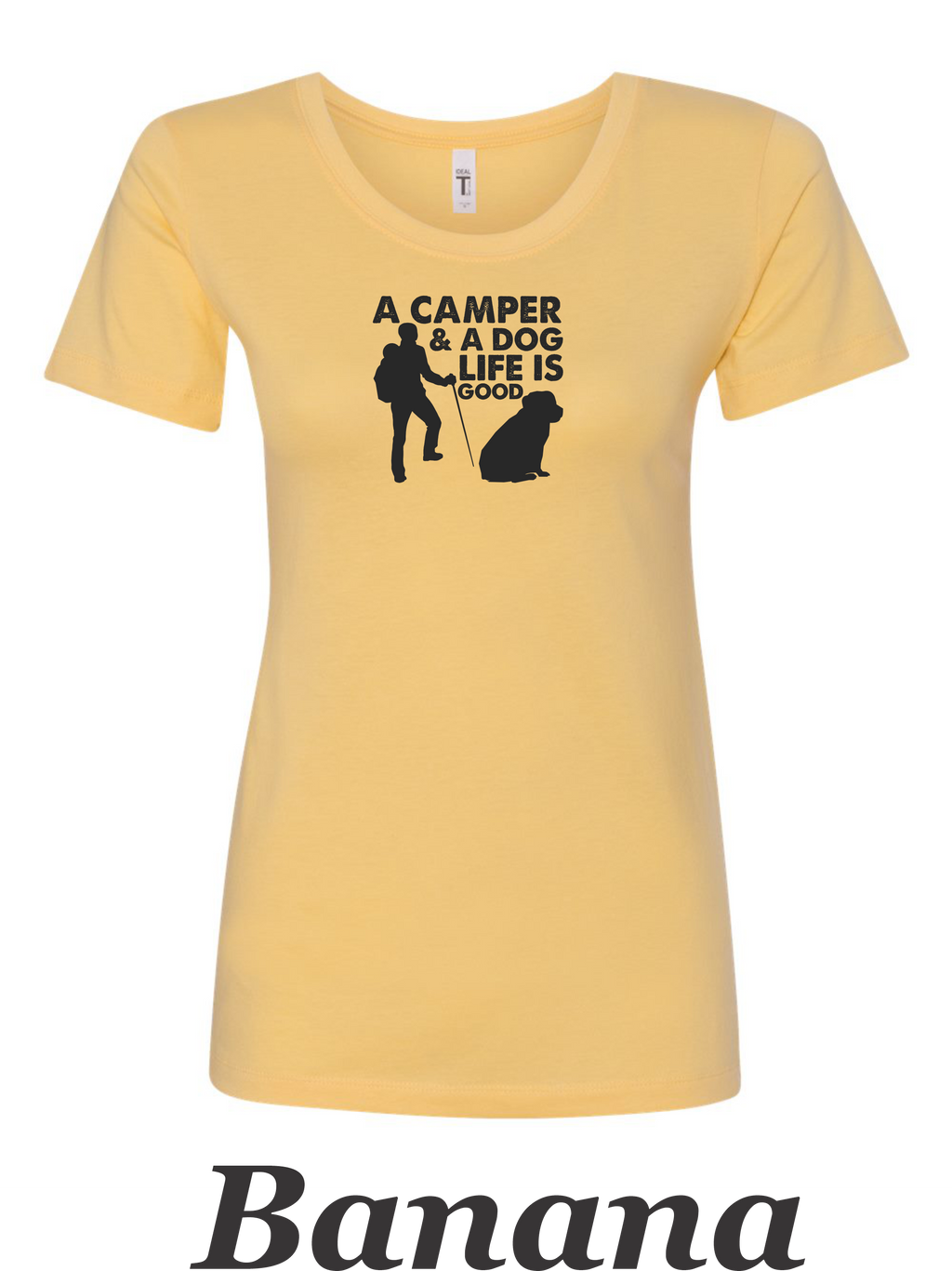 A Camper & a Dog, Life is Good printed on women's shirt. Great camping shirt.