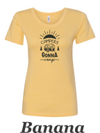 Campers Gonna Camp #1 Print on Women's shirt.  Camping shirt.