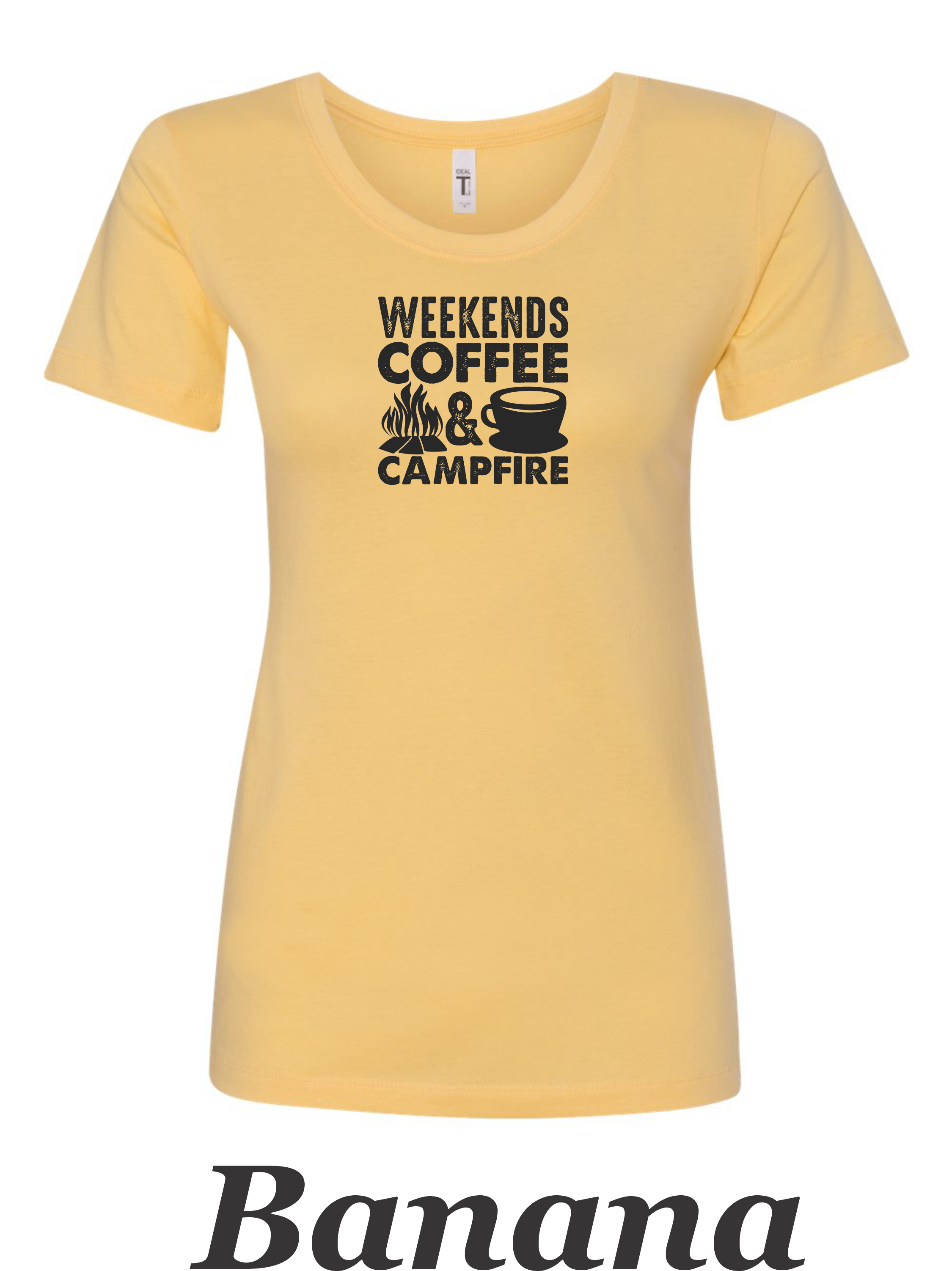 Weekends Coffee and Campfire print on women's shirt. Great for the weekend campfire.