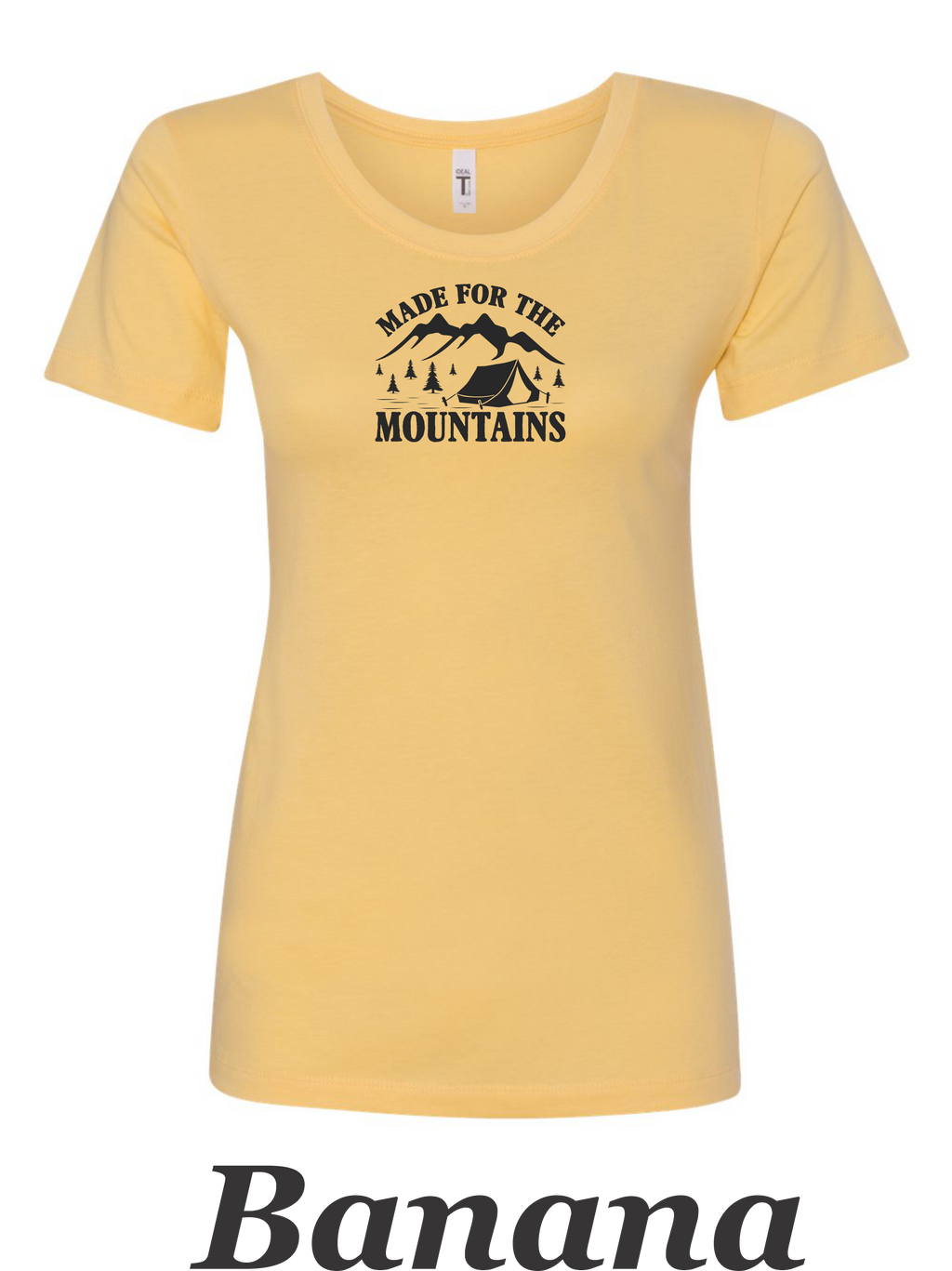 Made for the mountains print on women's shirt. Great gift for the summer camping trip.
