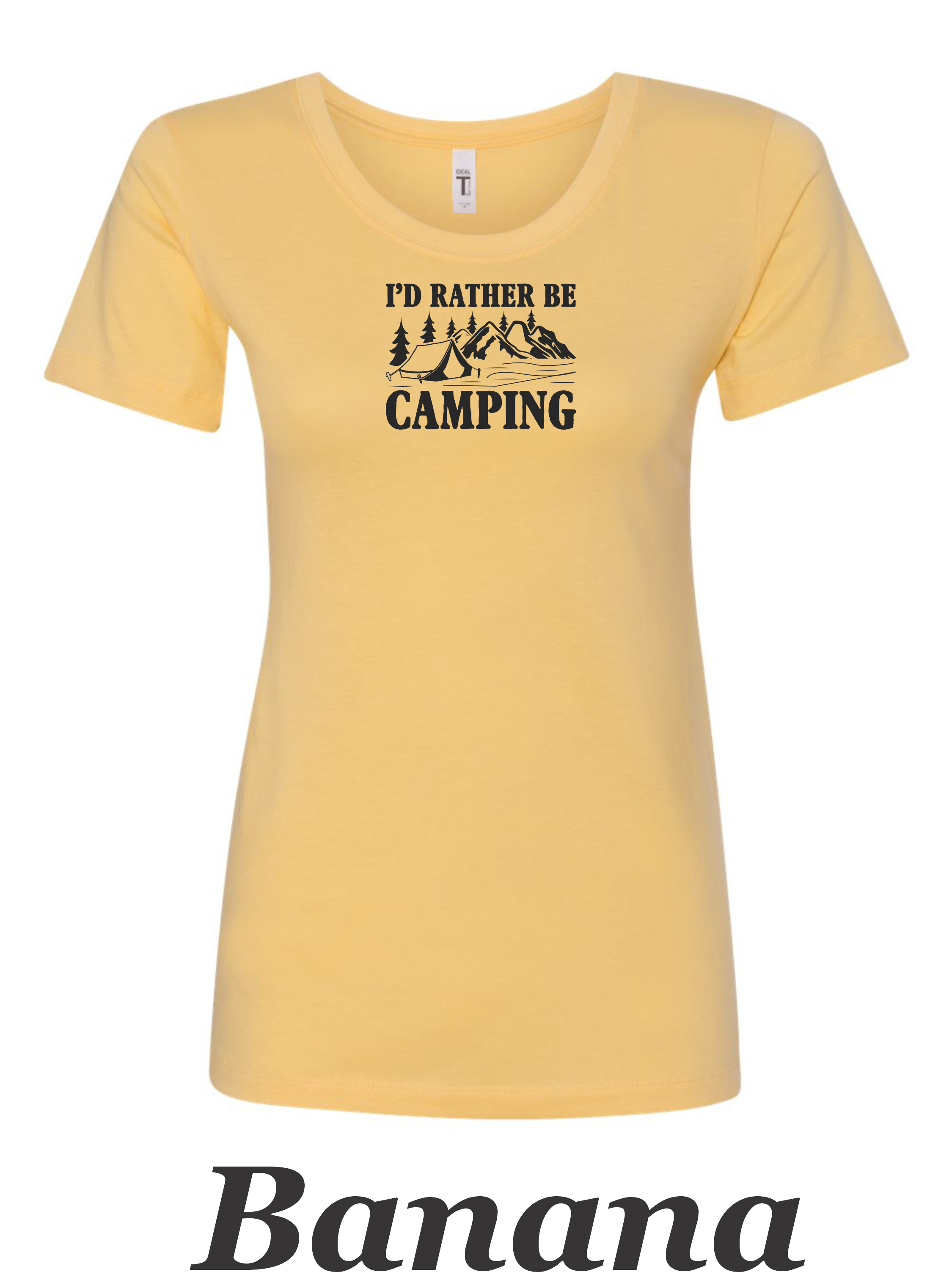I'd rather be camping print on womens shirt. Great gift for the camper.