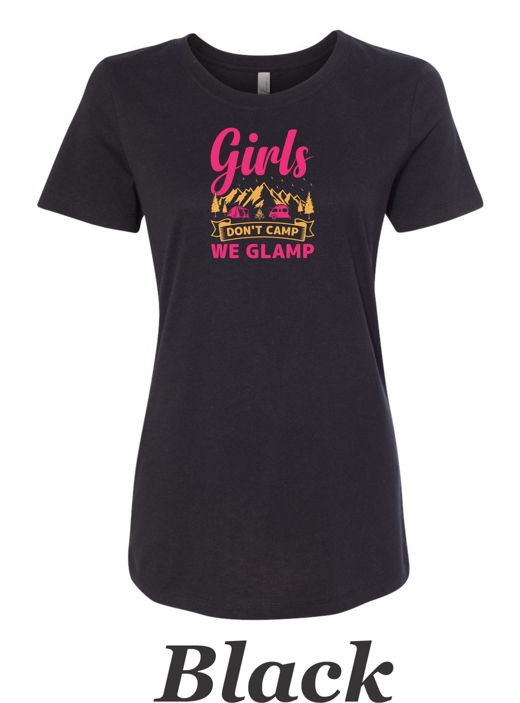 We don't camp We Glamp printed on womens shirt.  Great comping shirt.