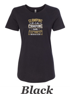 Glamping is camping with electricity printed on women's shirt.  Great Camping shirt.