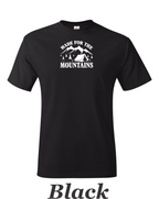 "Made for the Mountains" print on mens shirt.  Great gift for the Hiker / Camper