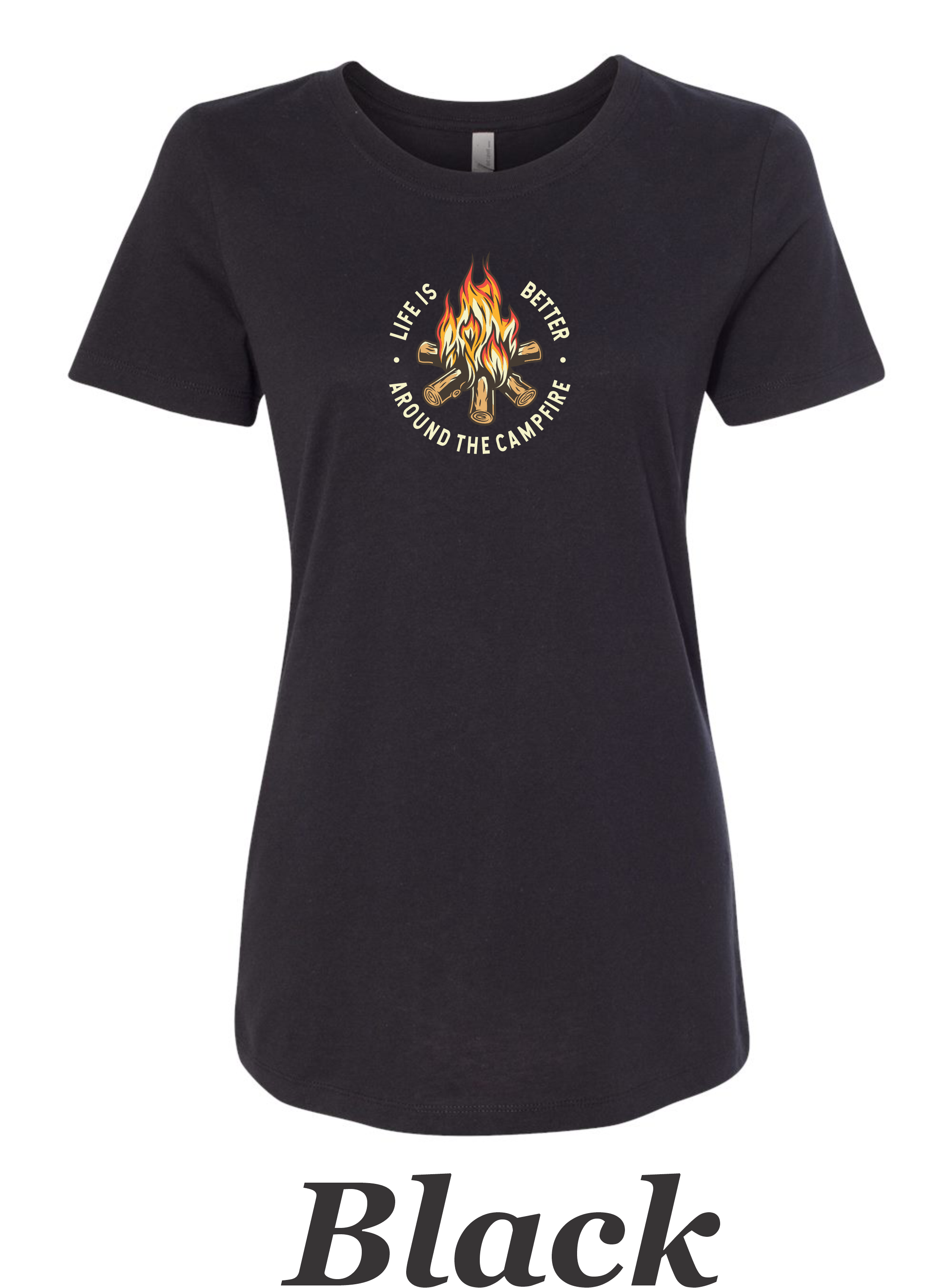 Campfire shirt. Life is better around a campfire printed on women's shirt.