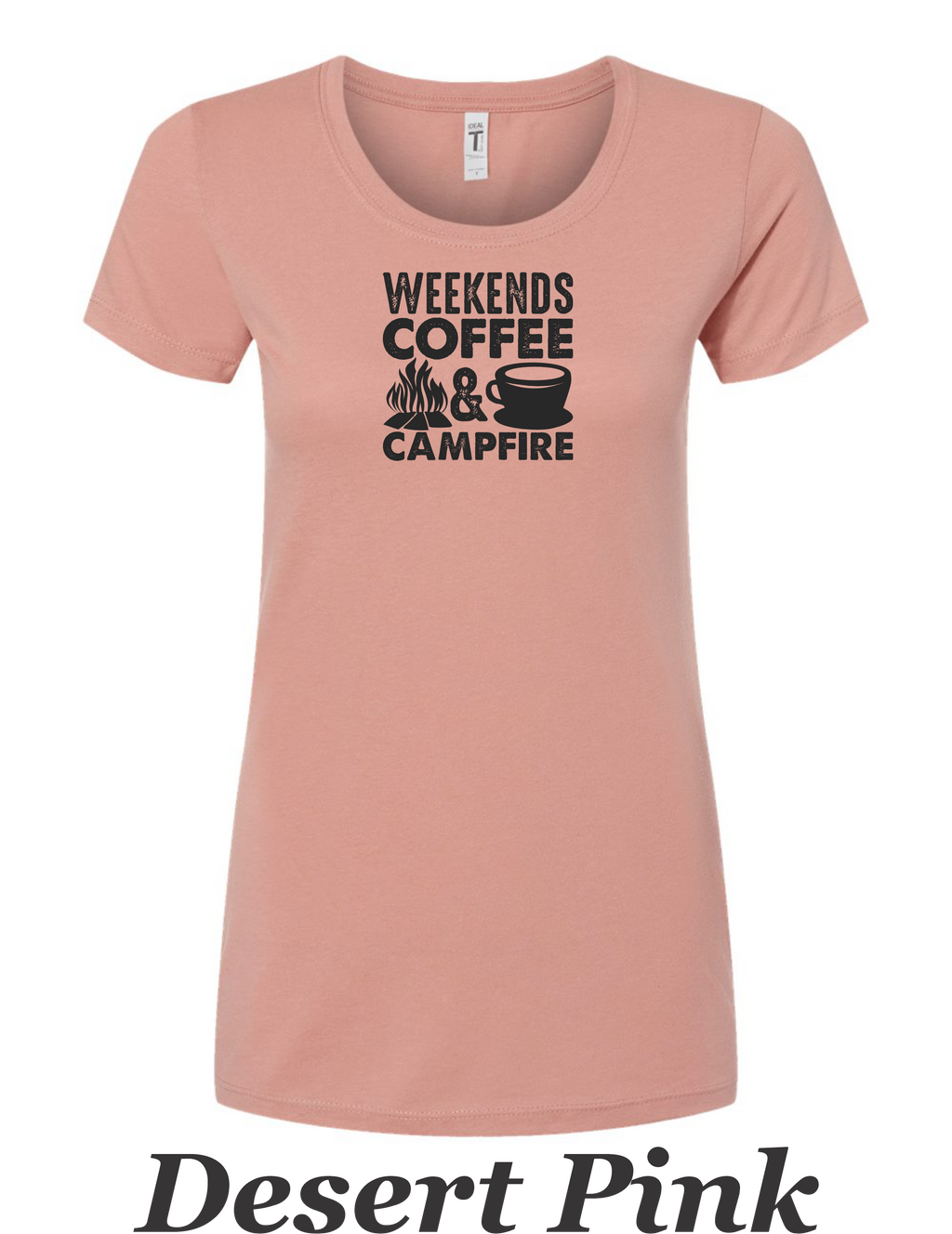 Weekends Coffee and Campfire print on women's shirt. Great for the weekend campfire.