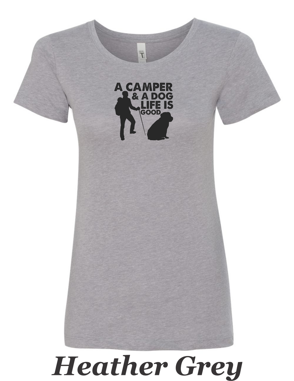 A Camper & a Dog, Life is Good printed on women's shirt. Great camping shirt.
