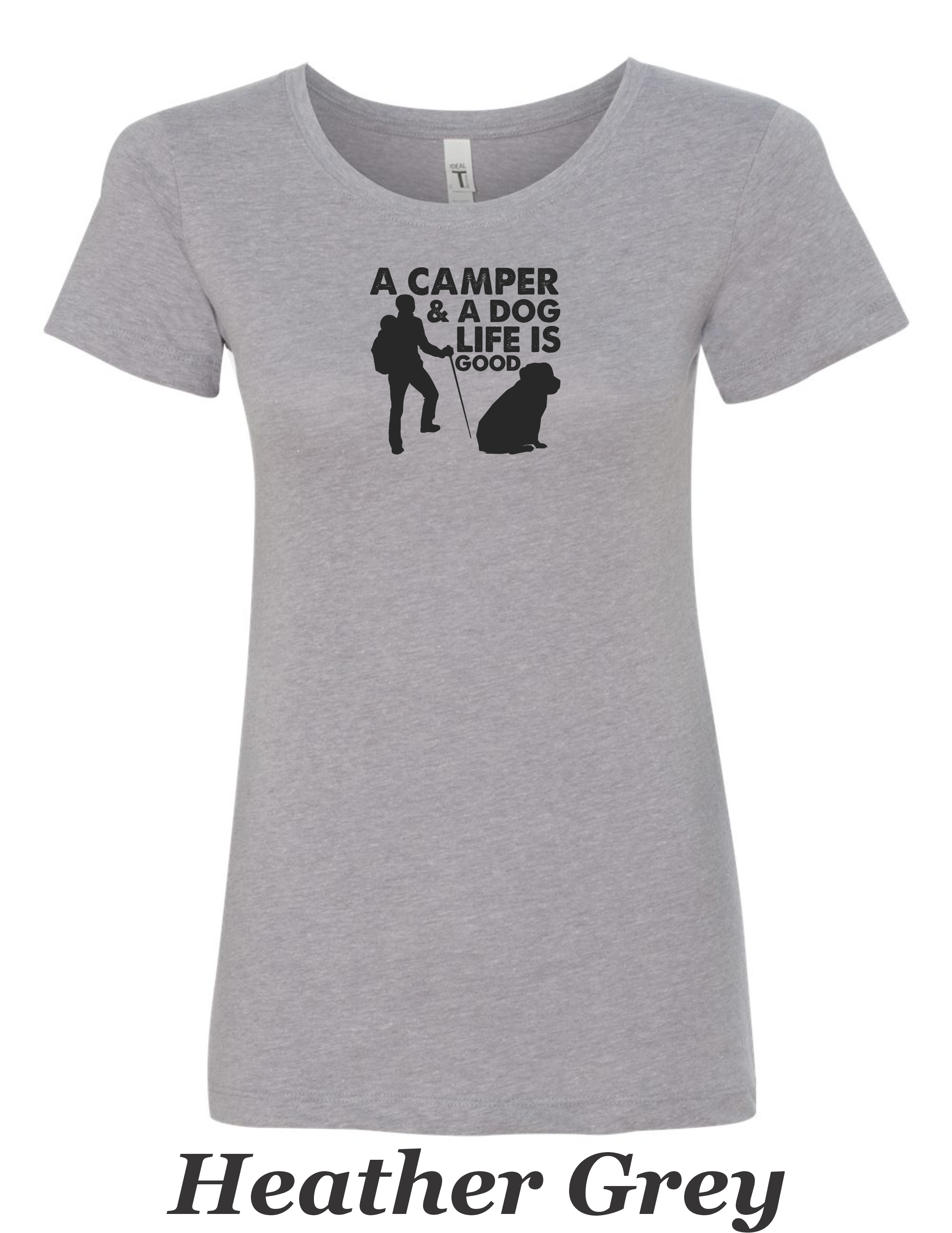 A Camper & a Dog, Life is Good printed on women's shirt. Great camping shirt.