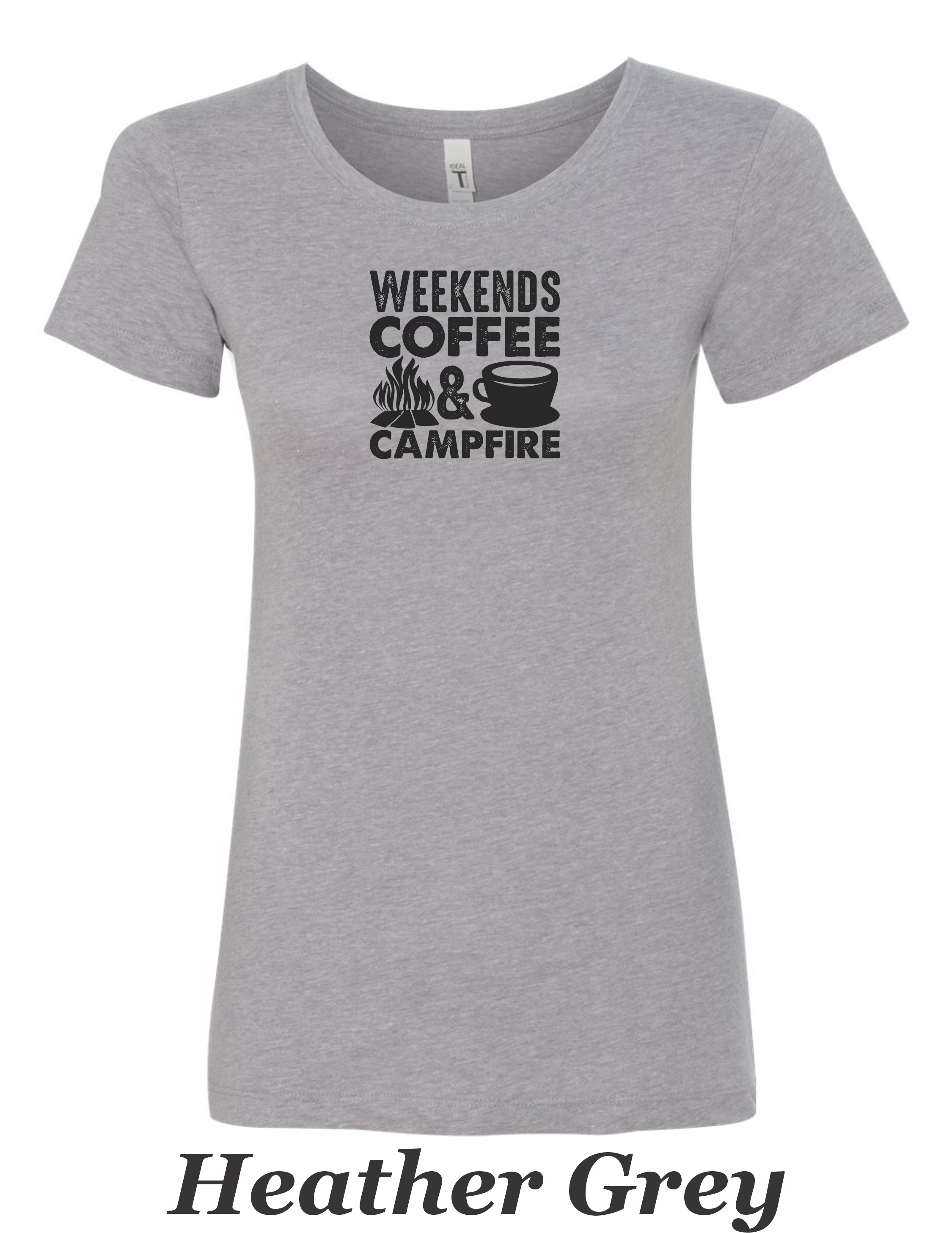 Weekends Coffee and Campfire print on women's shirt. Great for the weekend campfire.