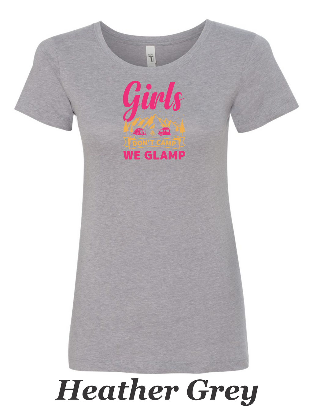 We don't camp We Glamp printed on womens shirt.  Great comping shirt.