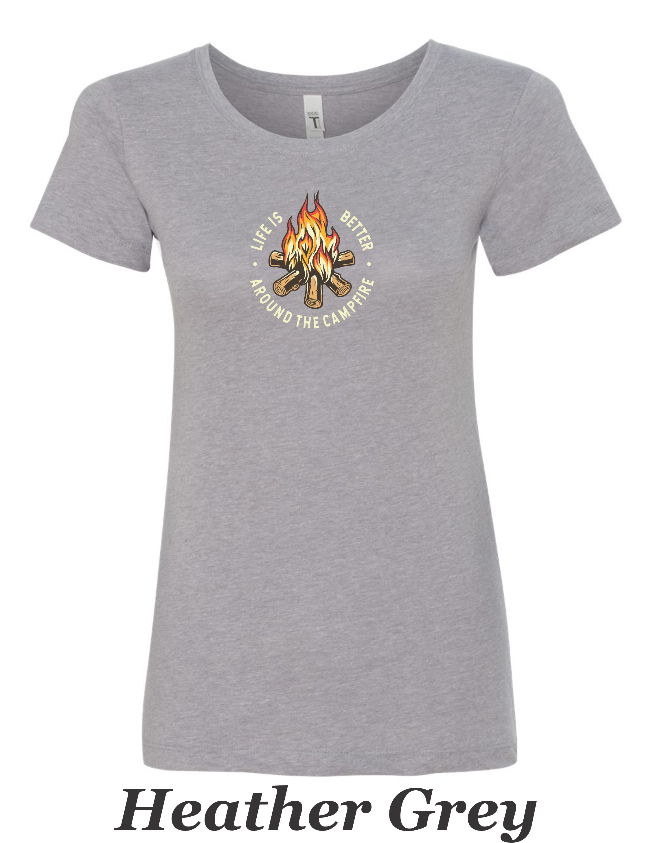 Campfire shirt. Life is better around a campfire printed on women's shirt.
