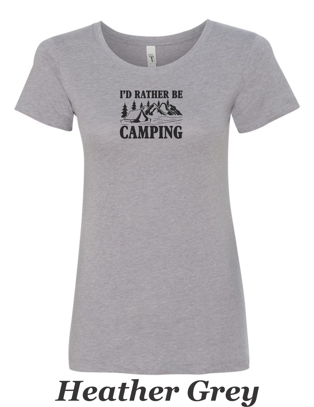 I'd rather be camping print on womens shirt. Great gift for the camper.