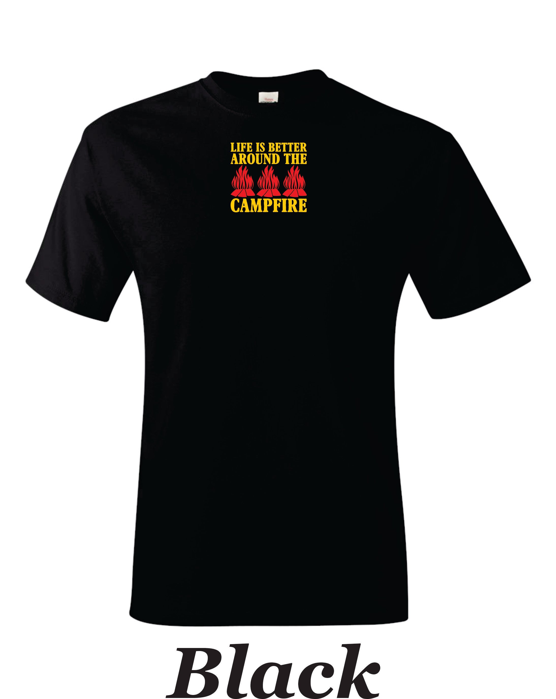 Life is better around the campfire. Color print on mens shirt.