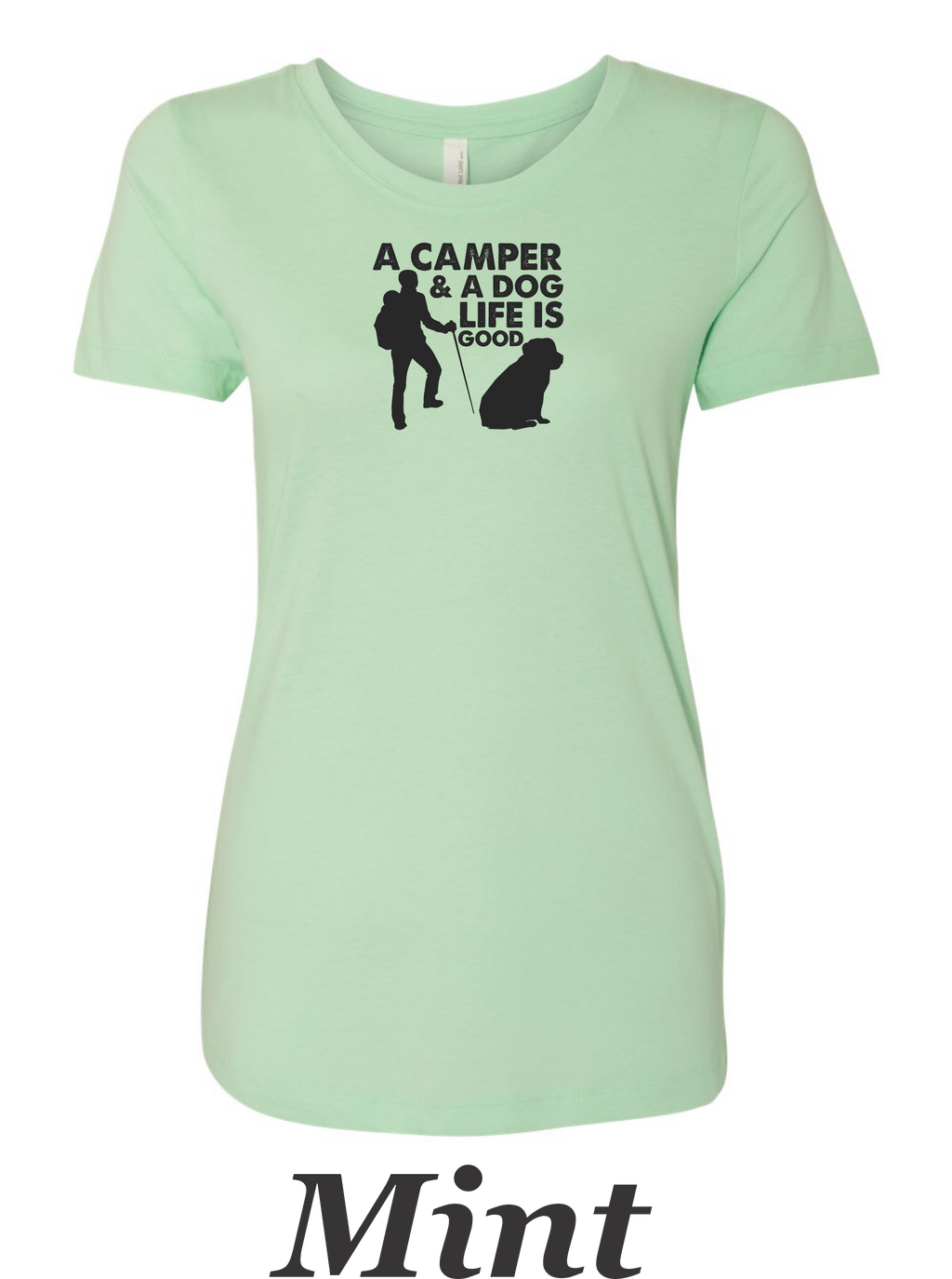 A Camper & a Dog, Life is Good printed on women's shirt. Great camping shirt.