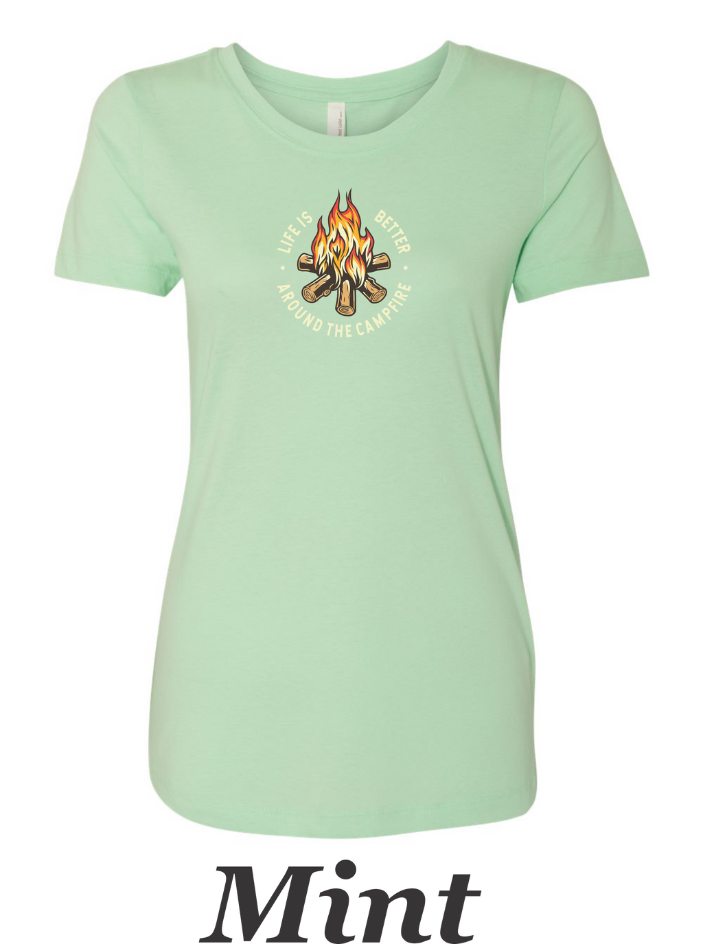 Campfire shirt. Life is better around a campfire printed on women's shirt.