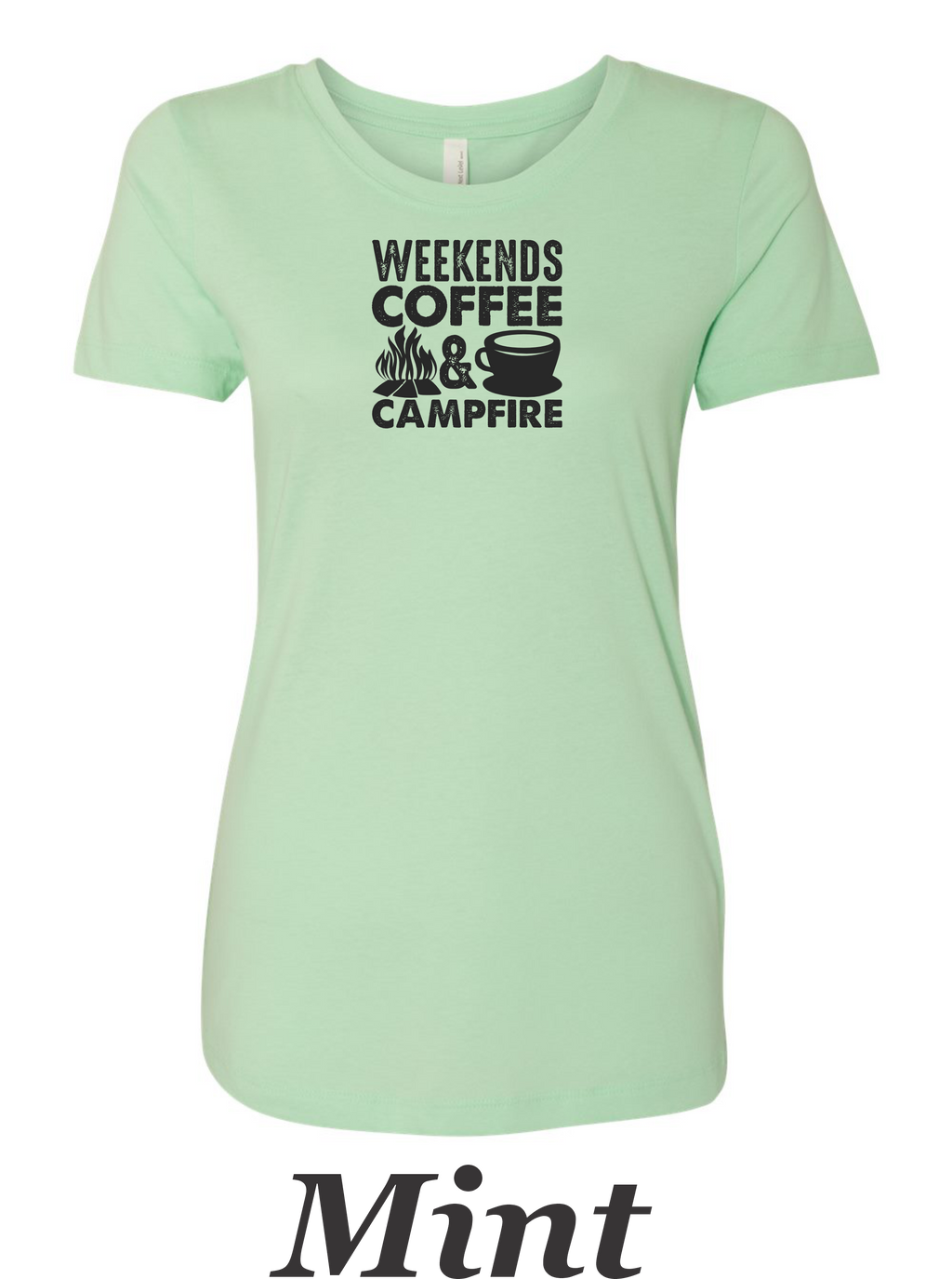 Weekends Coffee and Campfire print on women's shirt. Great for the weekend campfire.
