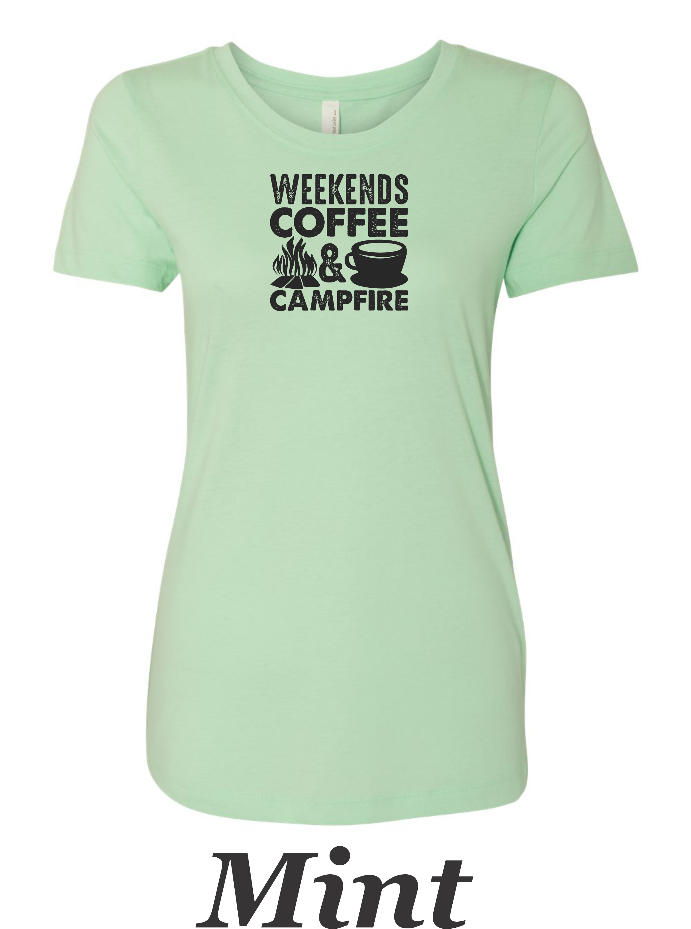 Weekends Coffee and Campfire print on women's shirt. Great for the weekend campfire.