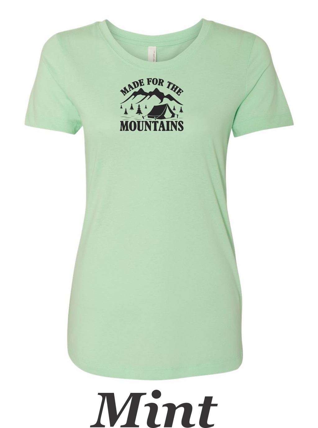 Made for the mountains print on women's shirt. Great gift for the summer camping trip.