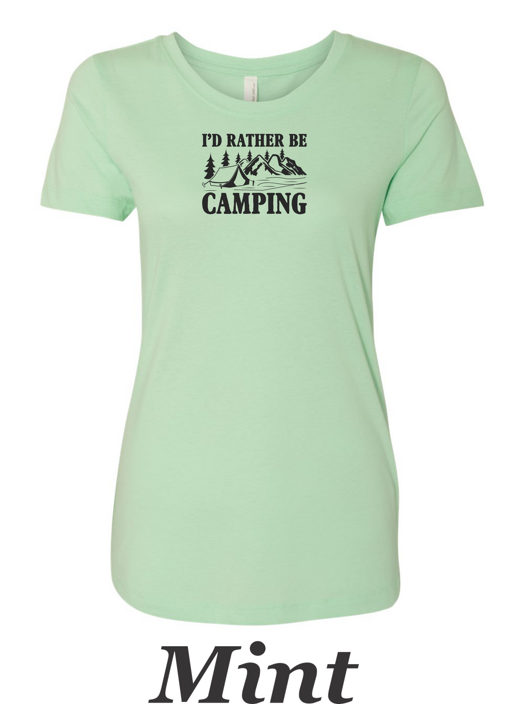 I'd rather be camping print on womens shirt. Great gift for the camper.