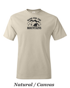 "Made for the Mountains" print on mens shirt.  Great gift for the Hiker / Camper