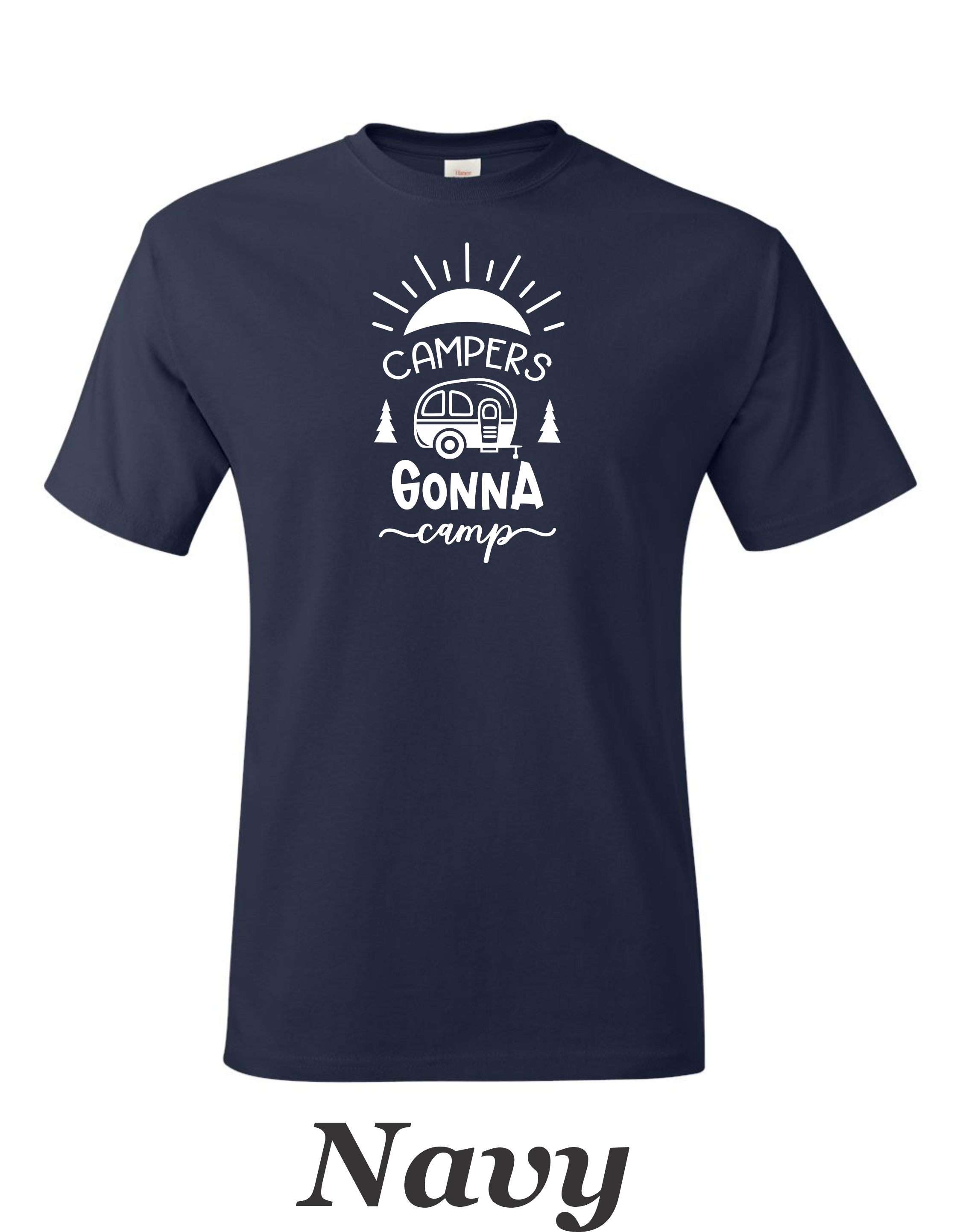 Campers Gonna Camp 1. Drawing printed on mens shirt. Great camping shirt.