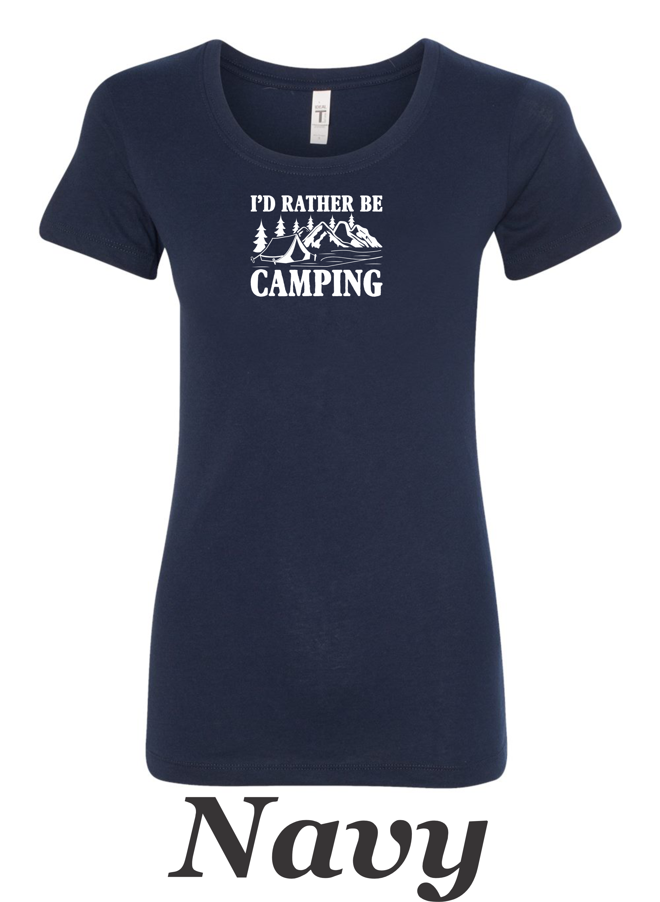 I'd rather be camping print on womens shirt. Great gift for the camper.