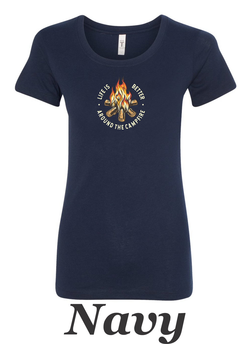 Campfire shirt. Life is better around a campfire printed on women's shirt.