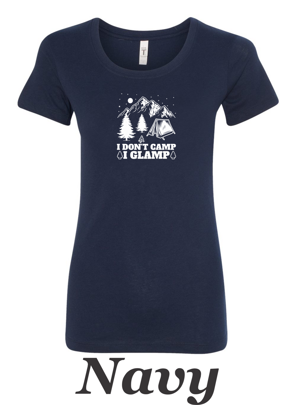 I don't Camp, I Glamp drawing printed on women's shirt.  Great gift for camping.