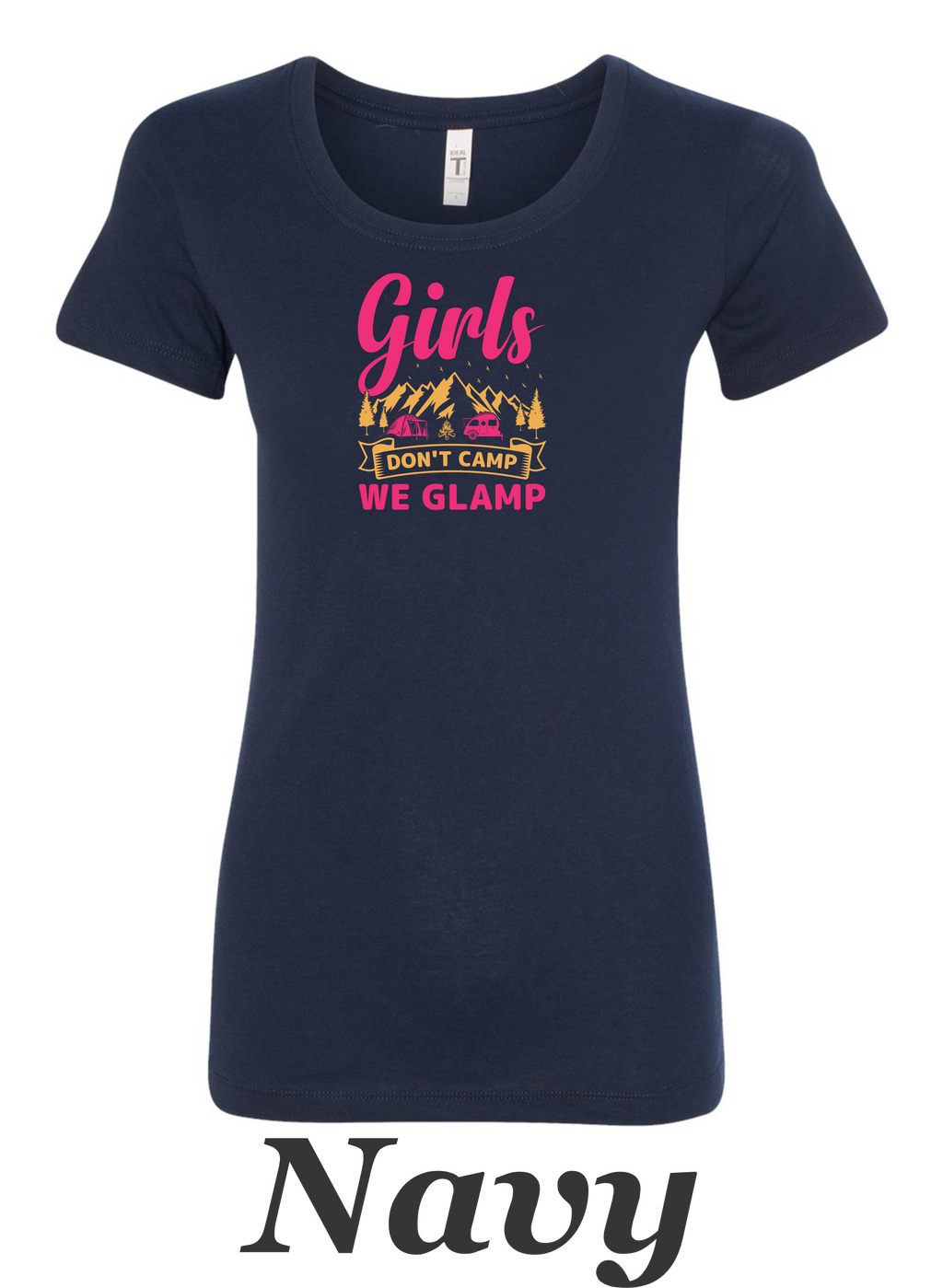 We don't camp We Glamp printed on womens shirt.  Great comping shirt.