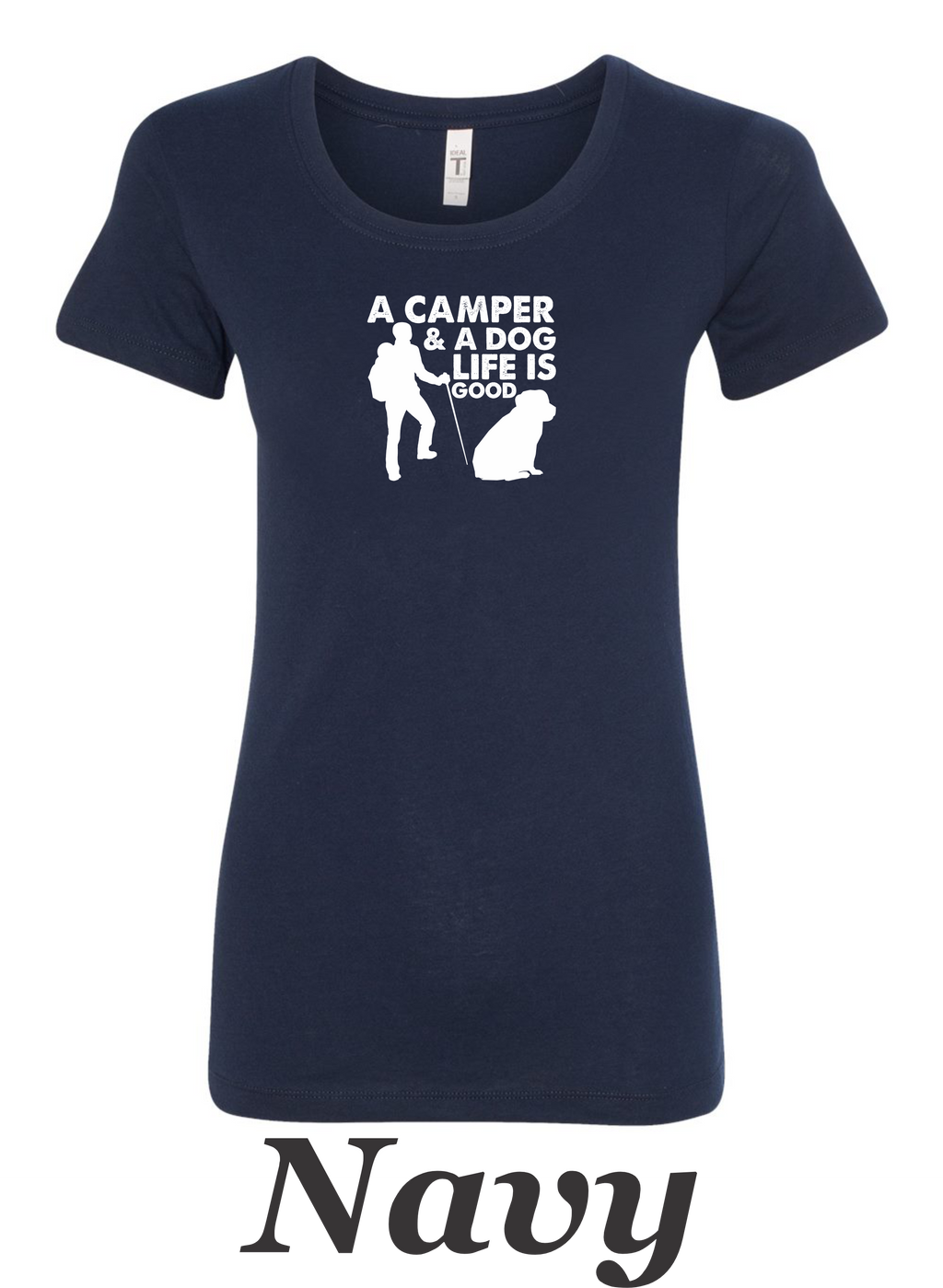 A Camper & a Dog, Life is Good printed on women's shirt. Great camping shirt.