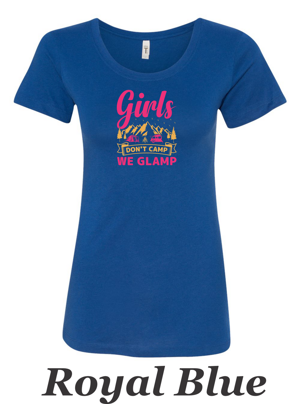 We don't camp We Glamp printed on womens shirt.  Great comping shirt.