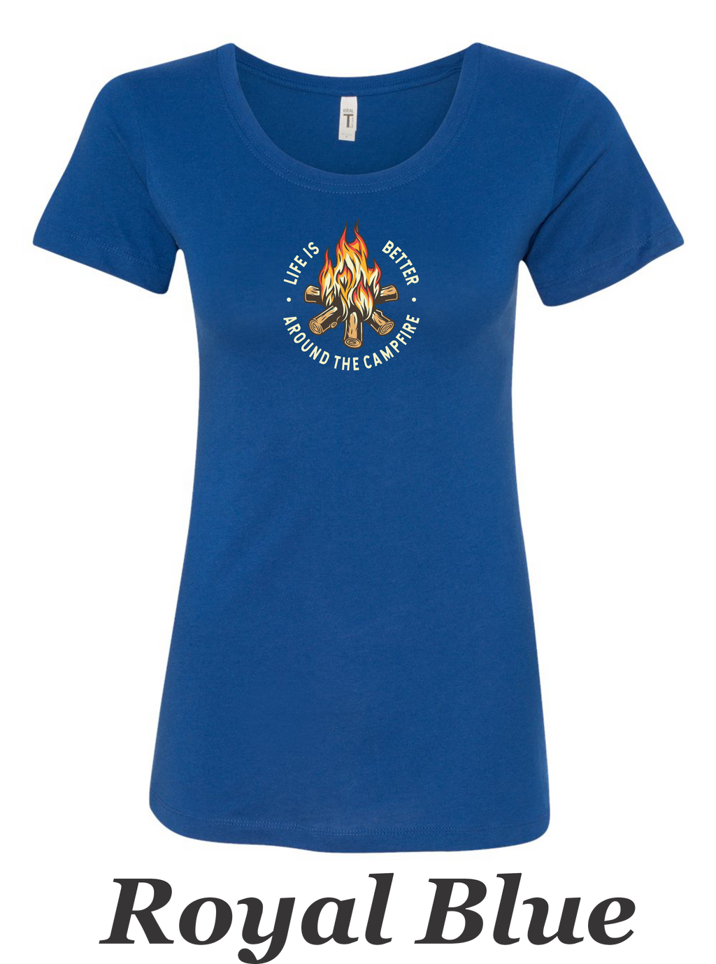 Campfire shirt. Life is better around a campfire printed on women's shirt.