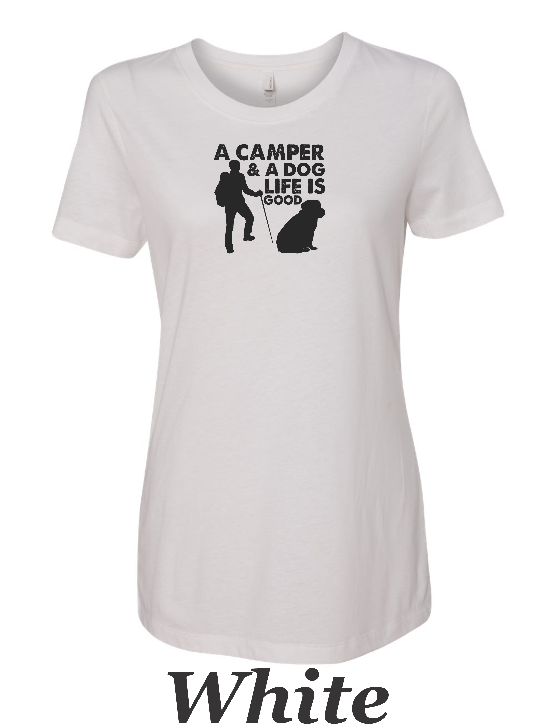A Camper & a Dog, Life is Good printed on women's shirt. Great camping shirt.
