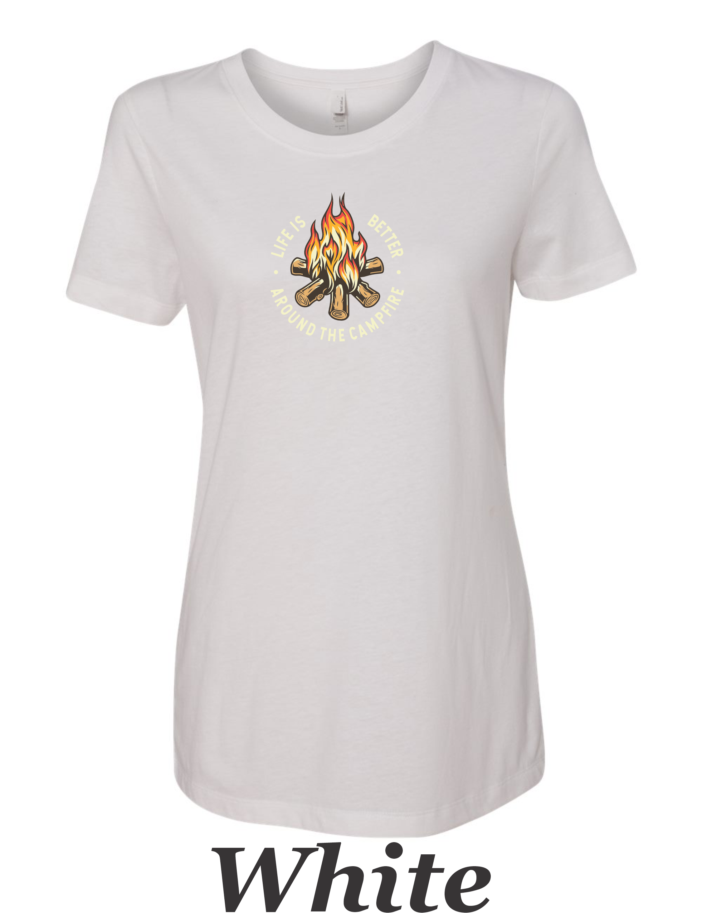 Campfire shirt. Life is better around a campfire printed on women's shirt.