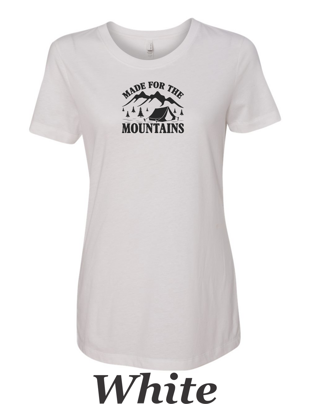 Made for the mountains print on women's shirt. Great gift for the summer camping trip.
