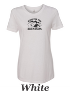 Made for the mountains print on women's shirt. Great gift for the summer camping trip.