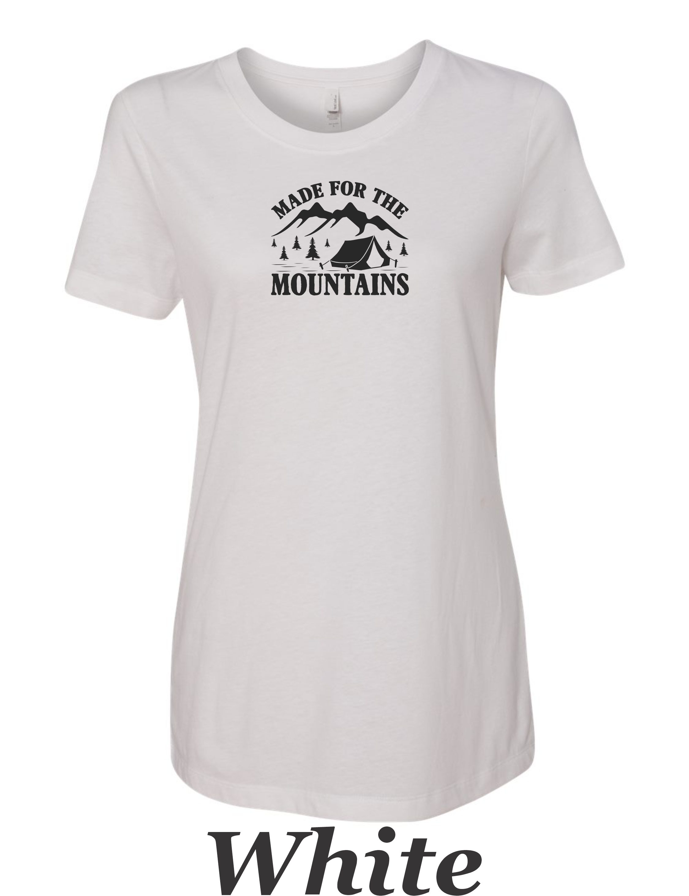 Made for the mountains print on women's shirt. Great gift for the summer camping trip.